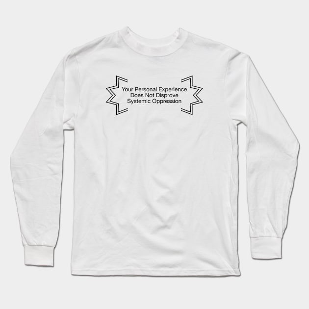 Systemic Oppression Is Real Long Sleeve T-Shirt by Football from the Left